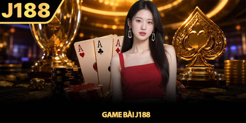 Game bài J188 - Điểm đến của cược thủ mê đấu trí 2 Game bài J188 - Điểm đến của cược thủ mê đấu trí